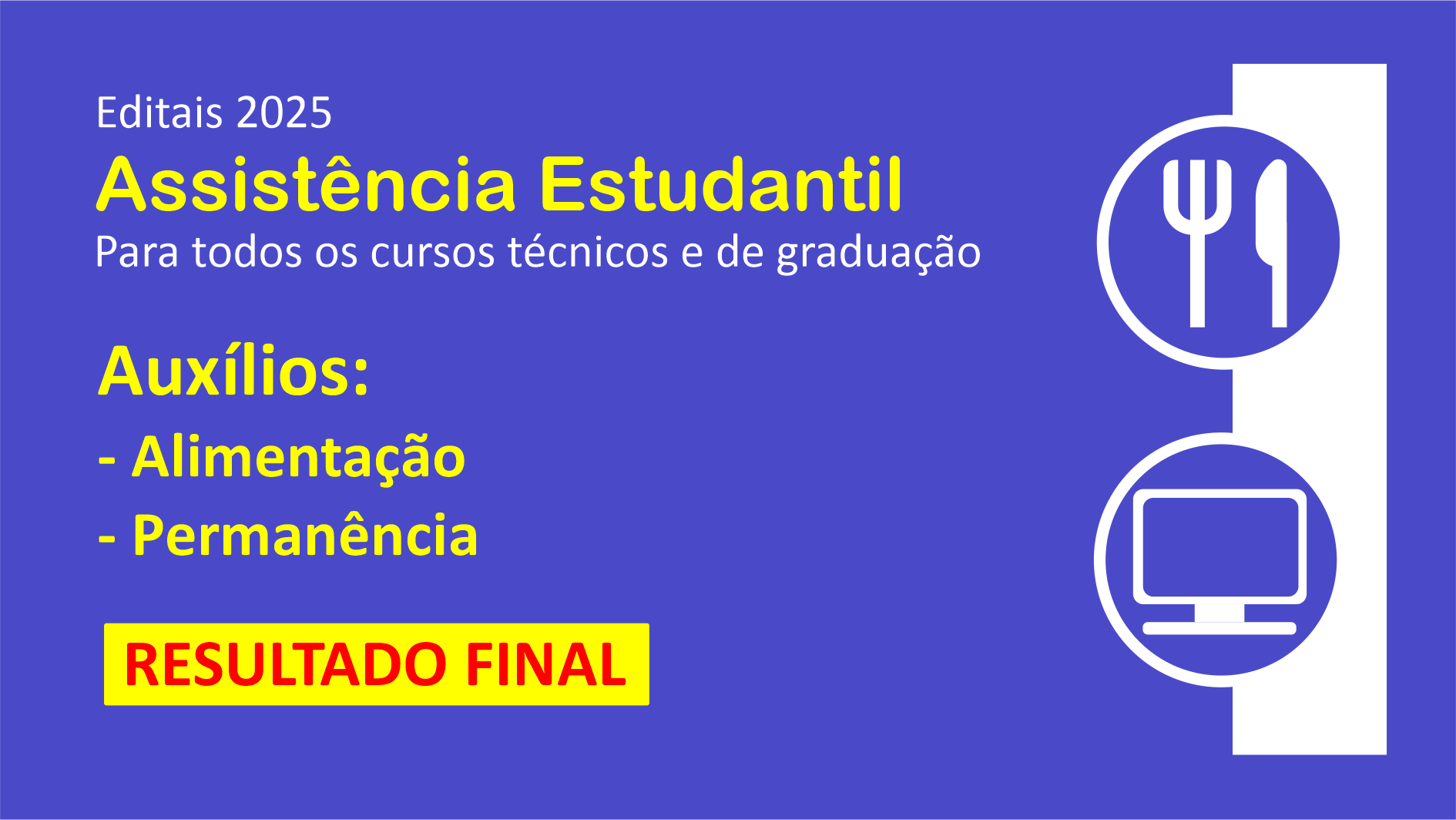 Resultado final editais de Assistência Estudantil Resultado final editais de Assistência Estudantil